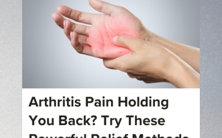 Arthritis Pain Holding You Back? Try These Powerful Relief Methods