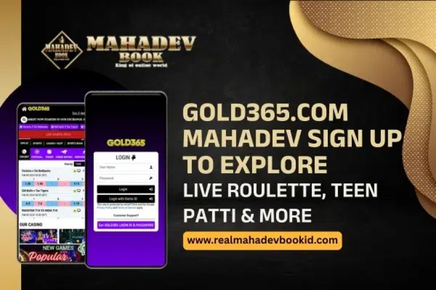 Gold365.com Mahadev Sign Up – Play Live Roulette and Teen Patti Instantly