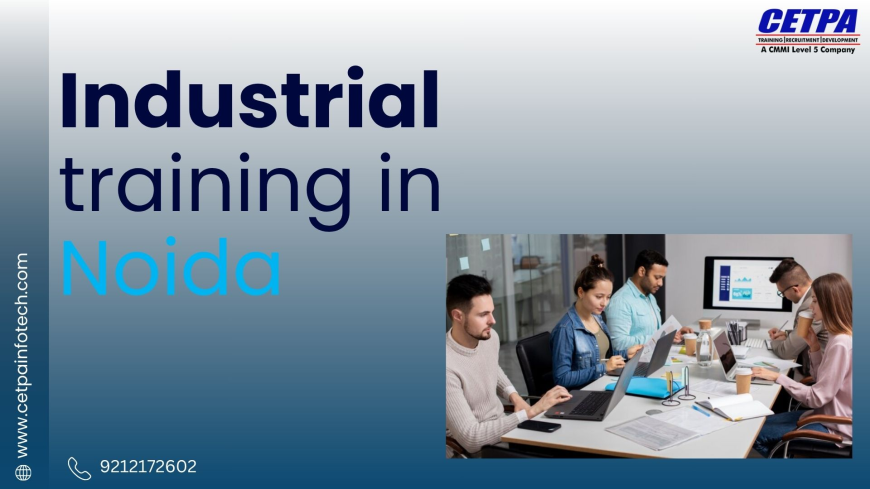 5 Key Benefits of Industrial Training for Your Career