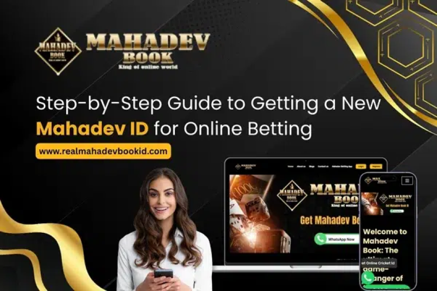 Step-by-Step Guide to Getting a New Mahadev Book ID for online betting