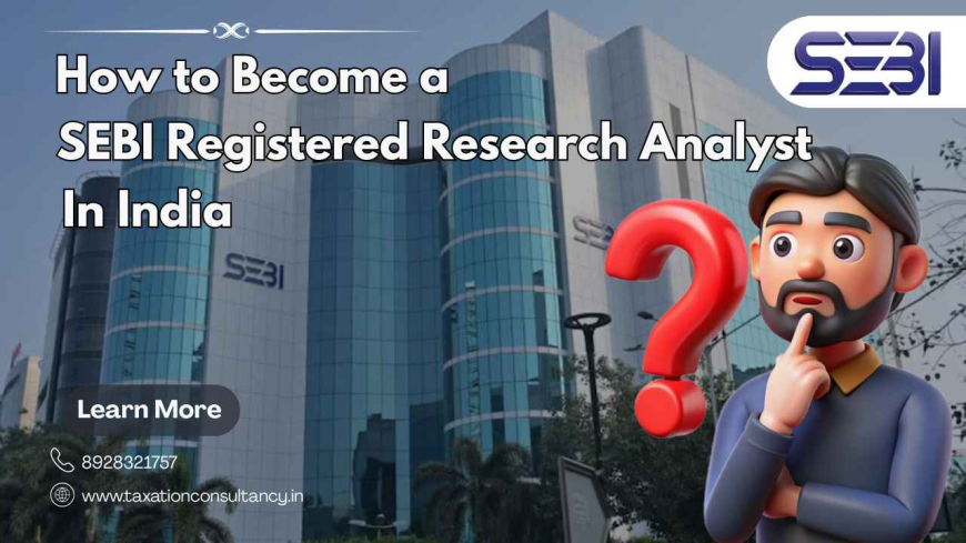 How to Become SEBI Registered Research Analyst | Exam & Regulations