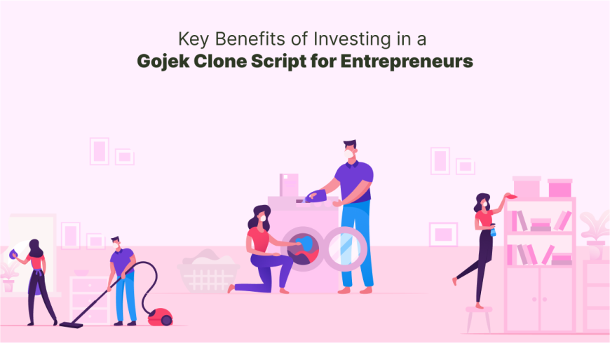 Key Benefits of Investing in a Gojek Clone Script for Entrepreneurs