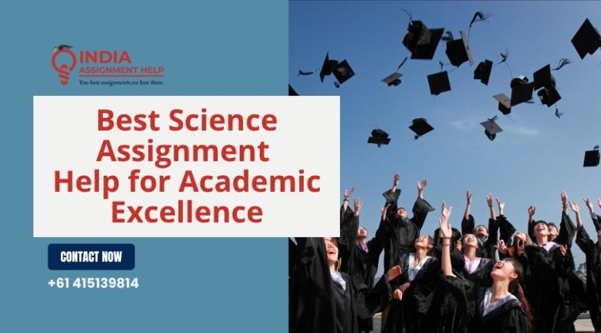Best Science Assignment Help for Academic Excellence