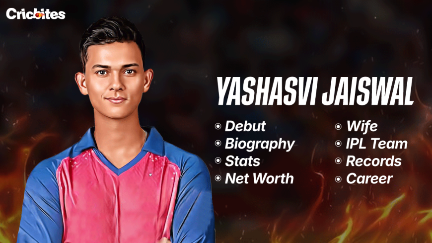 Yashasvi Jaiswal Debut, Biography, Stats, Net Worth, Wife, IPL Team, Records, Career