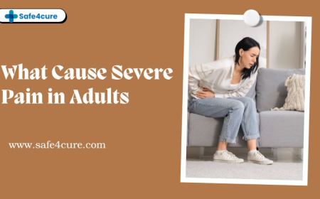 Severe Pain in Adults: Causes, Symptoms & Safe Treatment Options