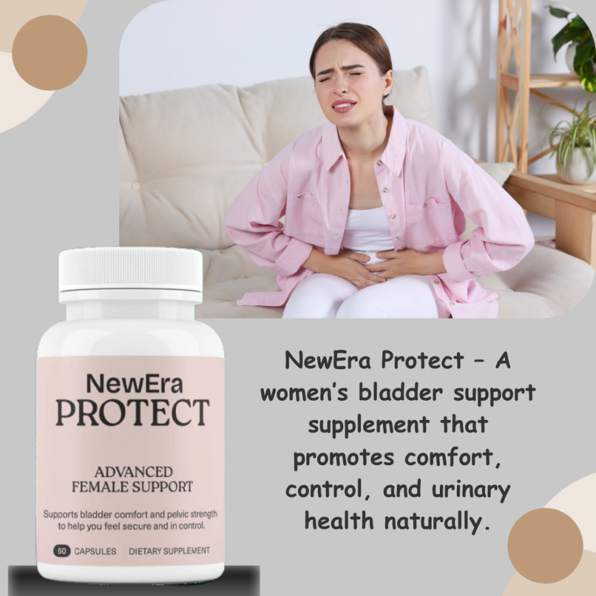 Unlock Confident Living: NewEra Protect Bladder Support Supplement