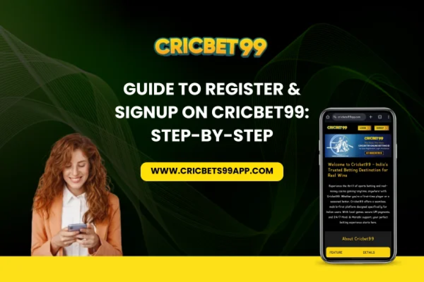 Guide to Register & Signup on Cricbet99: Step-by-Step