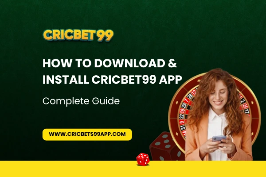 How to Download & Install Cricbet99 App: Complete Guide