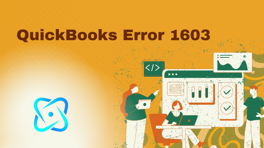 QuickBooks Error 1603: Reasons and Tips for Resolution