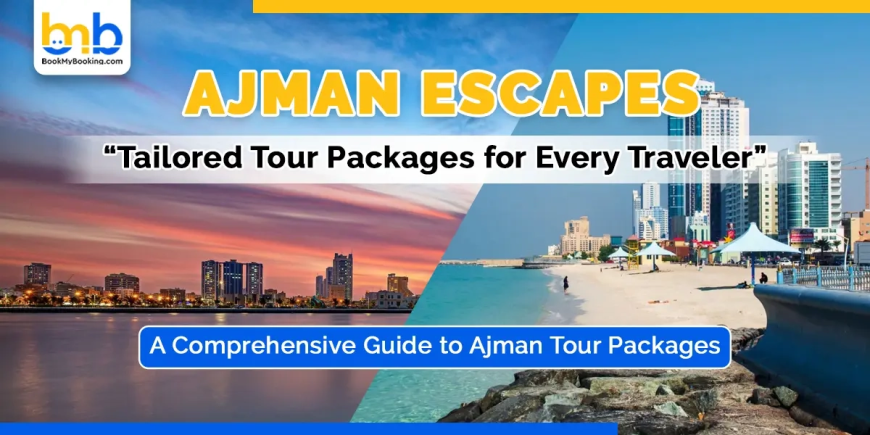 Ajman travel packages With BookMyBooking