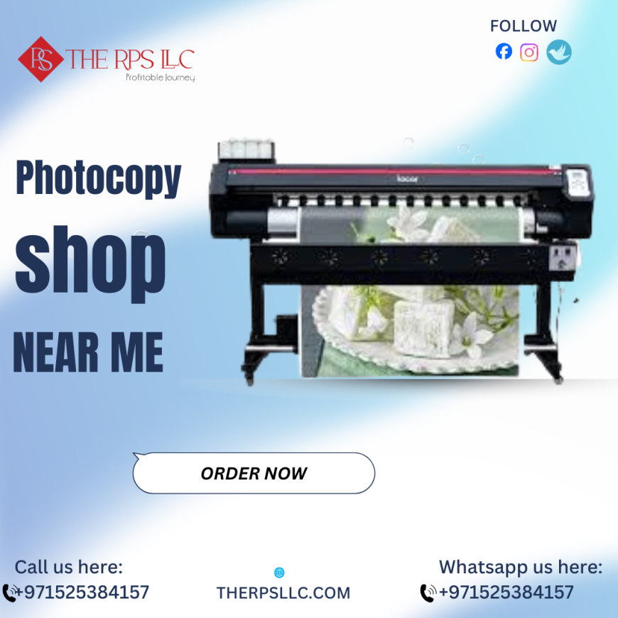 Best Photocopy Shop Near Me in Dubai – Fast & Affordable Printing Services