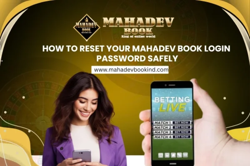 How to Reset Your Mahadev Book Login Password Safely