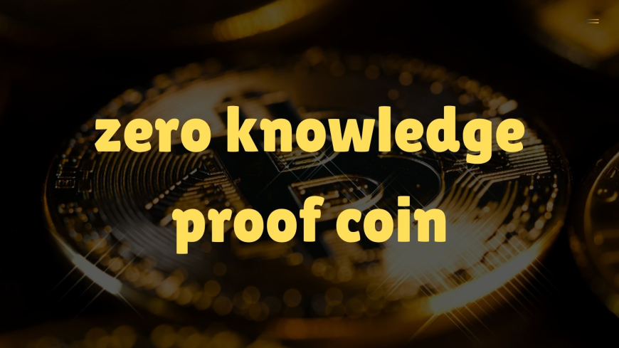 Zero Knowledge Proof Coin And The Future Of Private Digital Interaction