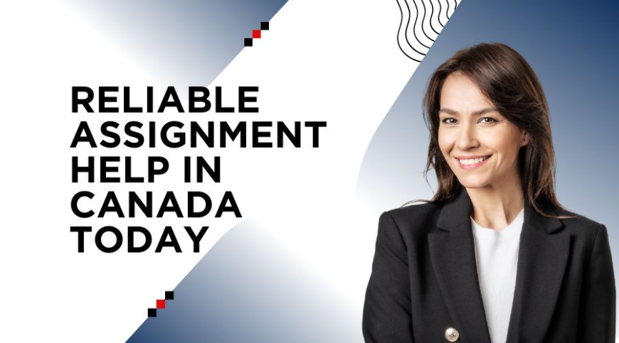 Reliable Assignment Help in Canada Today