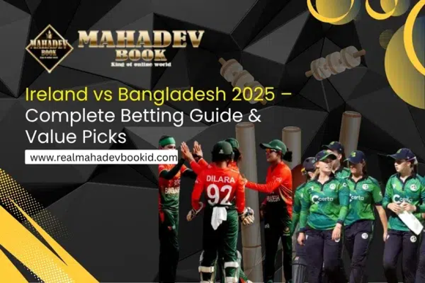 Ireland vs Bangladesh 2025 – Betting Guide, Tips & Top Value Picks