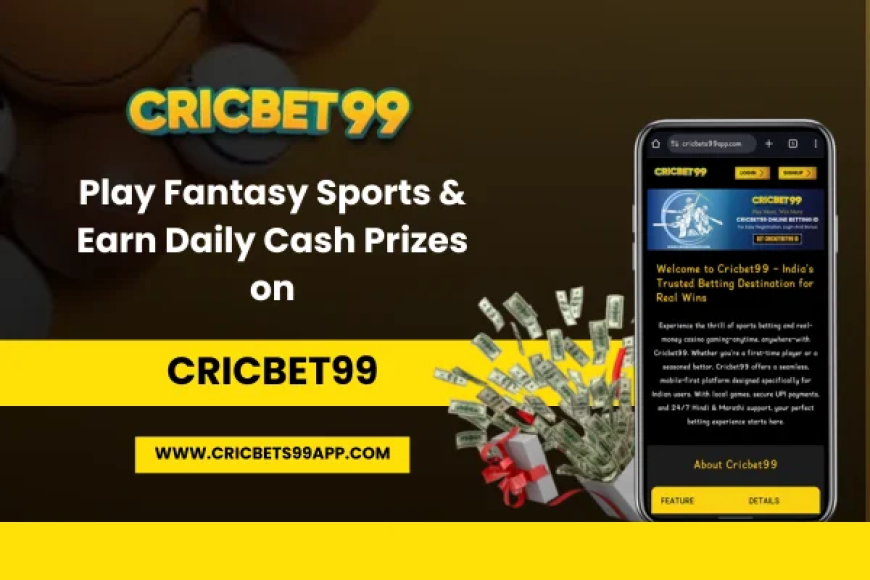 Play Fantasy Sports & Earn Daily Cash Prizes on Cricbet99!