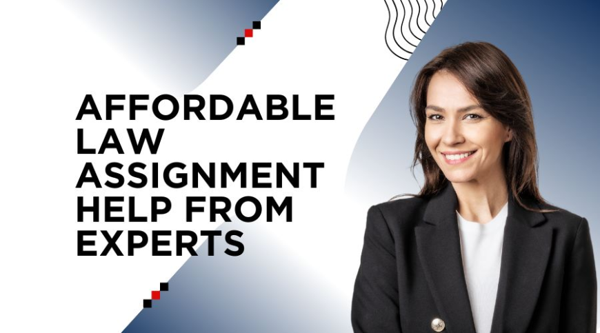 Affordable Law Assignment Help from Experts