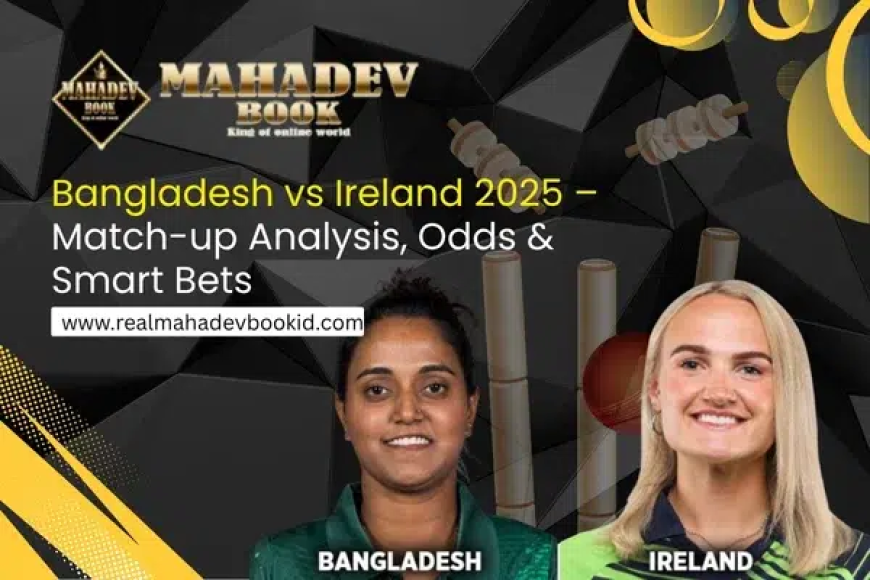 Ireland vs Bangladesh 2025 – Key Players, Betting Trends & Risk/Reward Breakdown