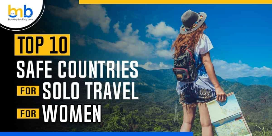 Safe Destinations For Female Solo With BookMyBooking
