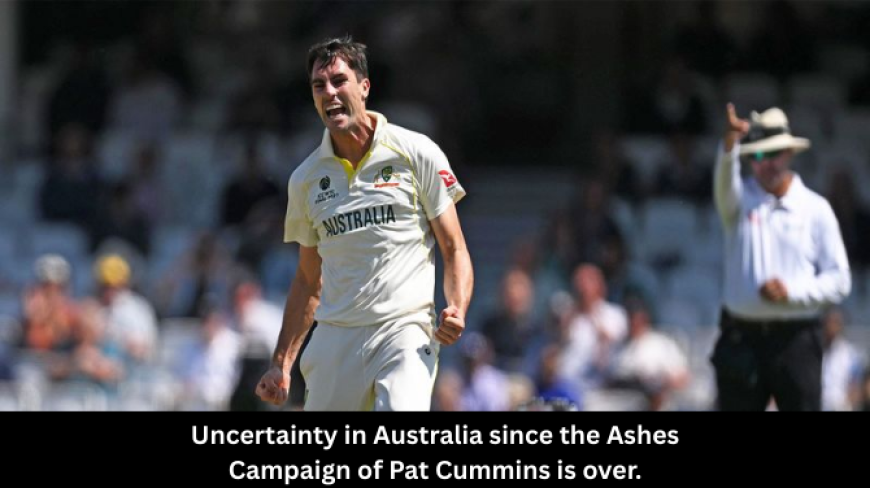 Uncertainty in Australia since the Ashes Campaign of Pat Cummins is over.