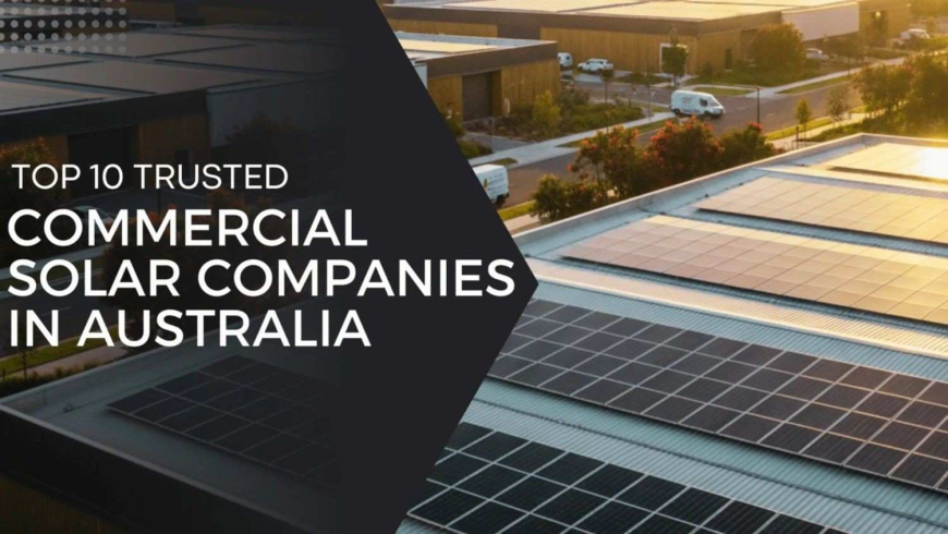 Commercial Solar Companies: How to Choose the Right Partner for Your Business