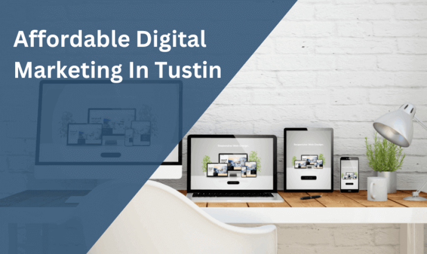 Digital Marketing in Tustin, California