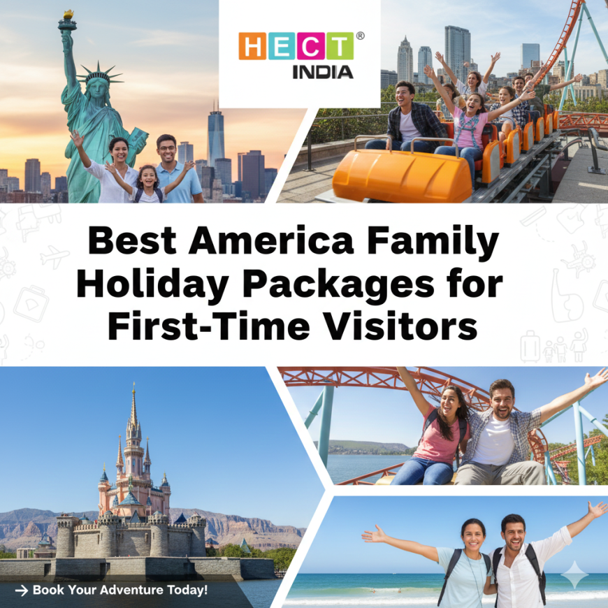 Best America Family Holiday Packages for First-Time Visitors