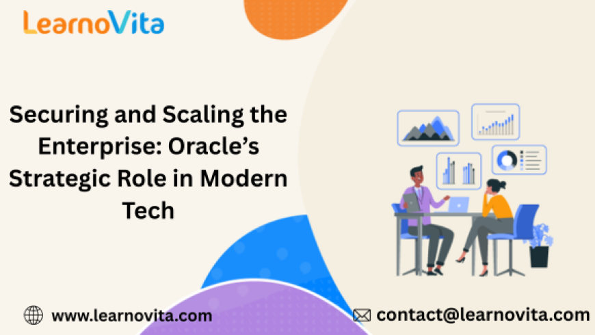 The Oracle Advantage: Driving Secure, Scalable Enterprise Innovation