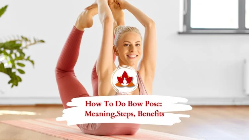 Dhanurasana Pose Yoga: A Complete Guide to the Bow Pose for Strength, Flexibility, and Vitality
