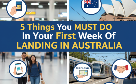 5 Things You Must Do in Your First Week of Landing in Australia