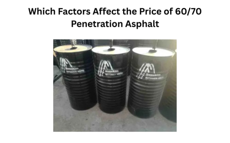 Which Factors Affect the Price of 60/70 Penetration Asphalt