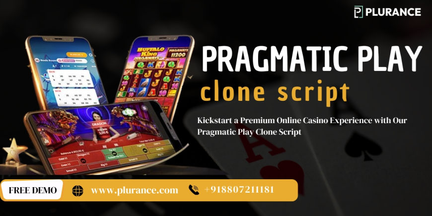 Build a Profitable Casino Business with a Pragmatic Play Clone Script
