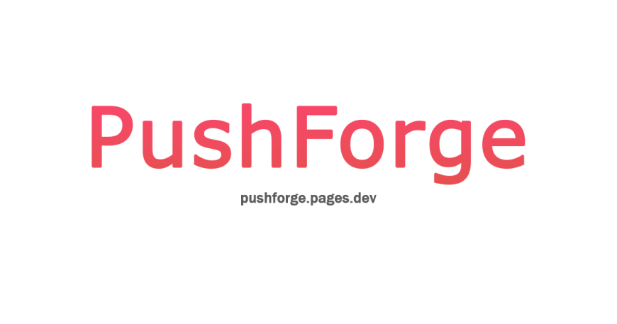 Welcome to PushForge