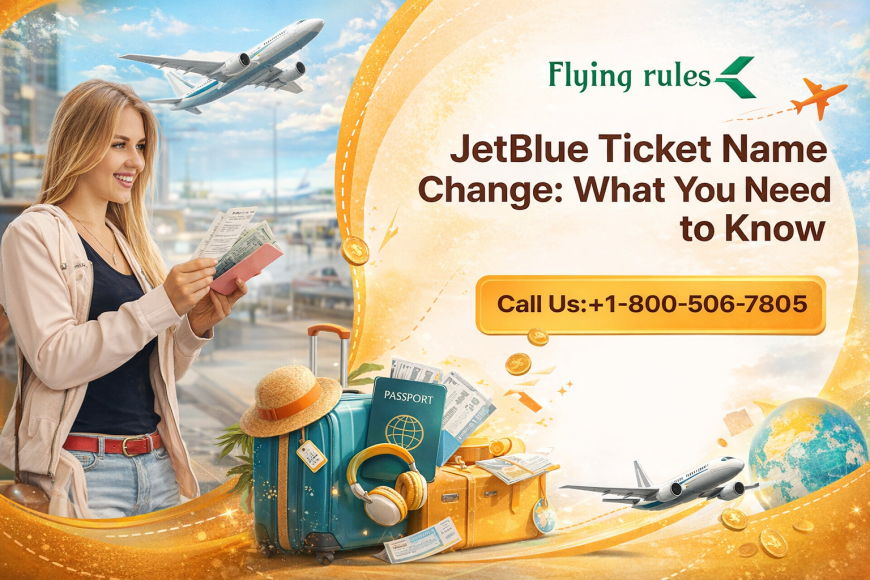 JetBlue Ticket Name Change: What You Need to Know