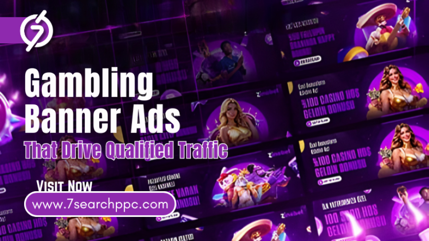 Gambling Banner Ads That Drive Qualified Traffic