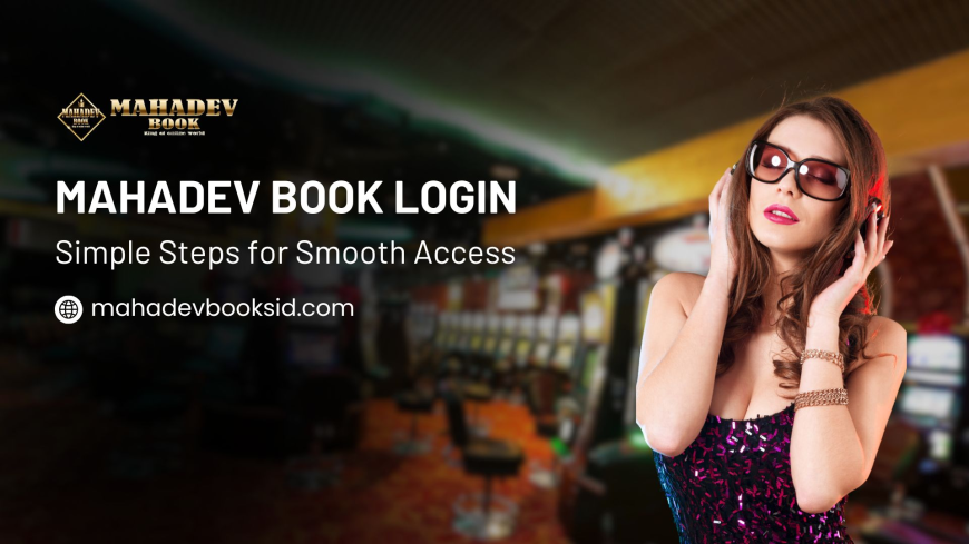 Mahadev Book Login: Simple Steps for Smooth Access