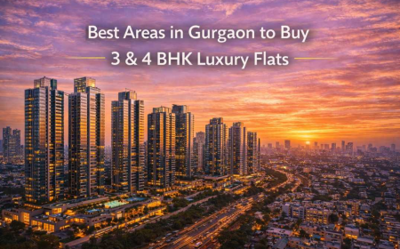 Best Areas in Gurgaon to Buy 3 BHK and 4 BHK Luxury Flats