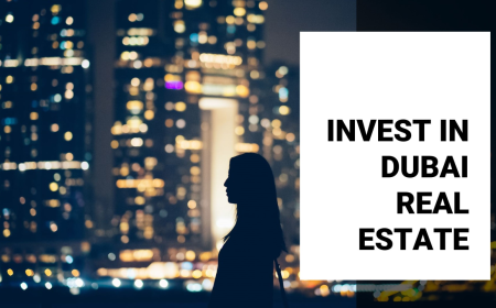Why Real Estate Investment in Dubai Is the Ultimate Opportunity for Investors