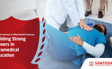 Santosh Institute of Allied Health Sciences: Building Strong Careers in Paramedical Education