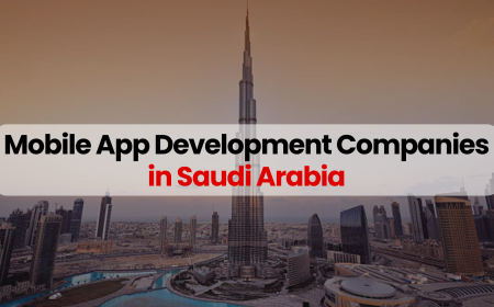 Top 10 Mobile App Development Companies in Saudi Arabia (2026 Expert-Reviewed List)