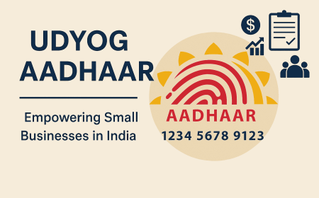 Udyog Aadhaar for Small Enterprises – Complete MSME Registration Guide, Benefits, Eligibility, and Process