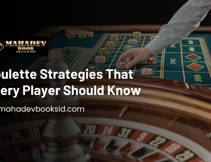 Roulette Strategies That Every Player Should Know – Mahadev Book