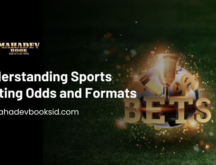 Understanding Sports Betting Odds and Formats – Mahadev Book