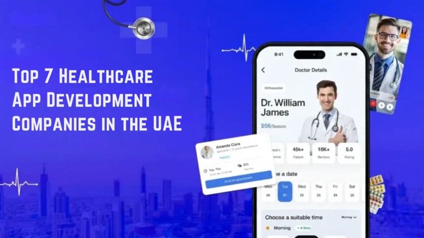Top 7 Healthcare App Development Companies in the UAE