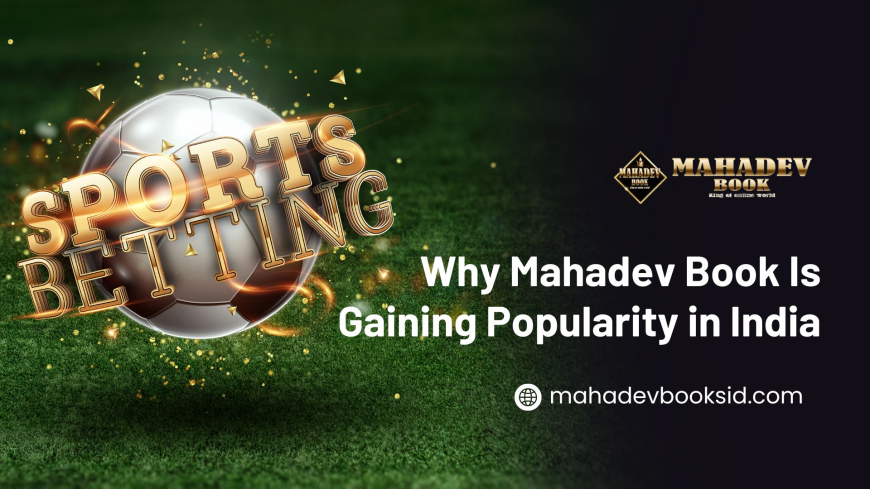 Why Mahadev Book Is Gaining Popularity in India