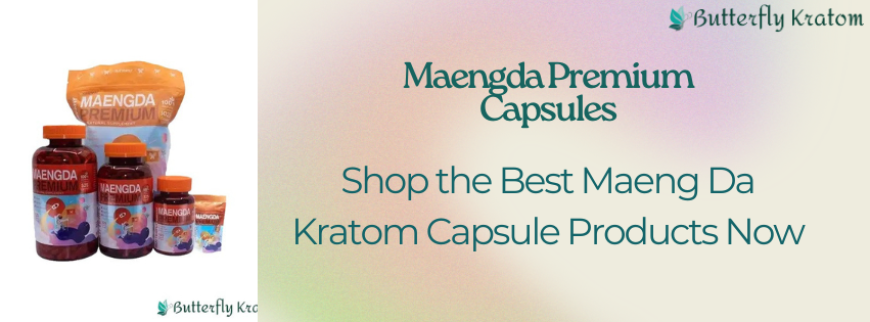 Shop the Best Maeng Da Kratom Capsule Products Now