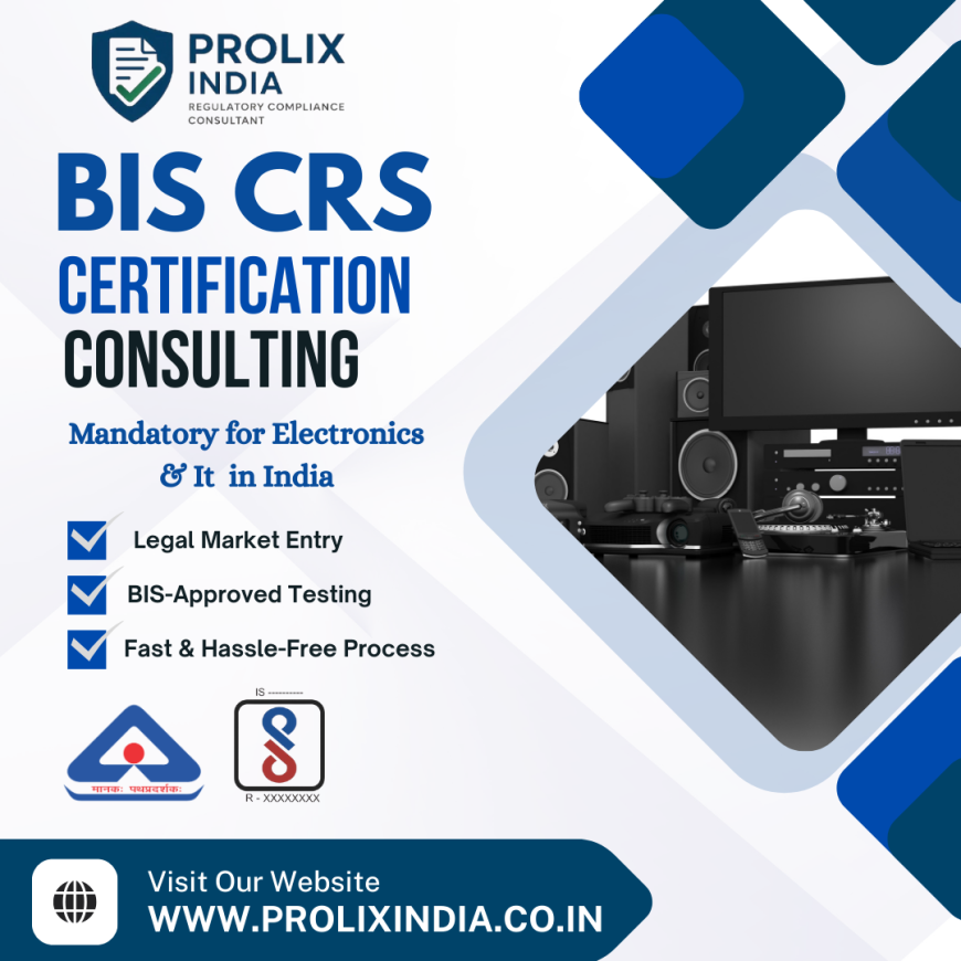 Understanding BIS CRS Certification and CRS Registration in India