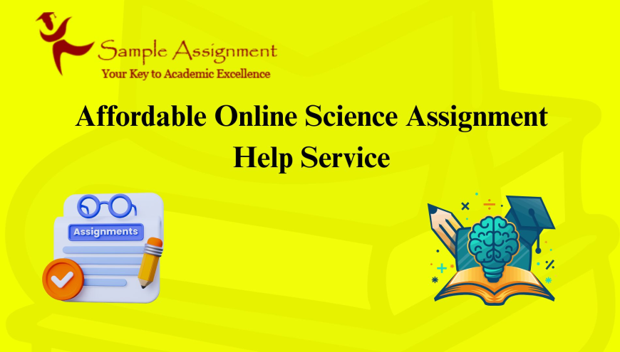 Affordable Online Science Assignment Help Service