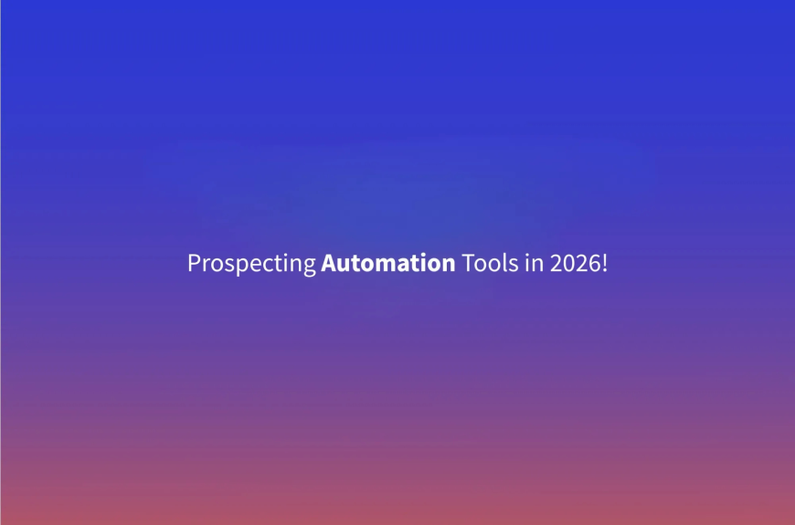 How to Build a Consistent Sales Pipeline with a Prospecting Automation Guide