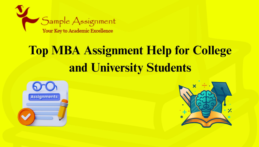 Top MBA Assignment Help for College and University Students
